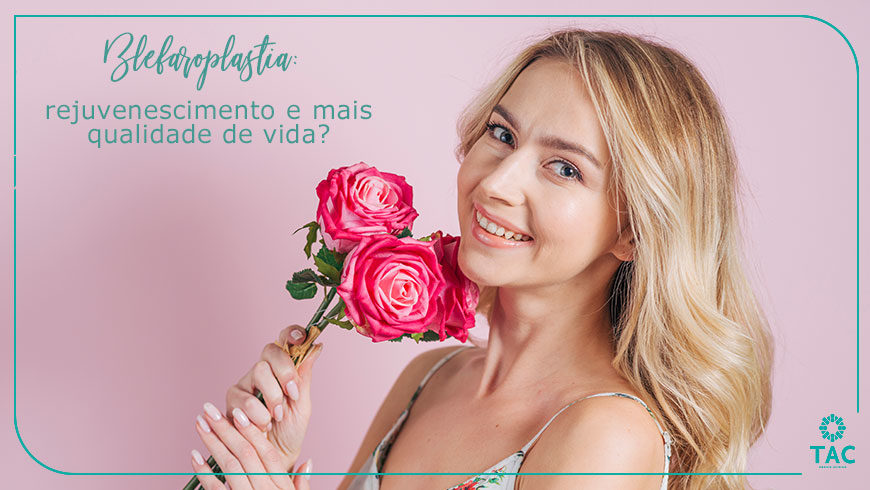 Blefaroplastia: rejuvenescimento e mais qualidade de vida