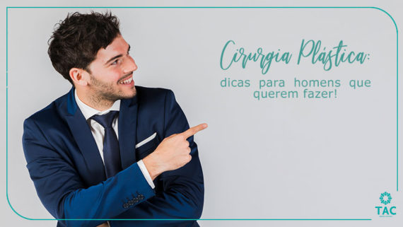 Cirurgia Plástica: dicas para homens que querem fazer!